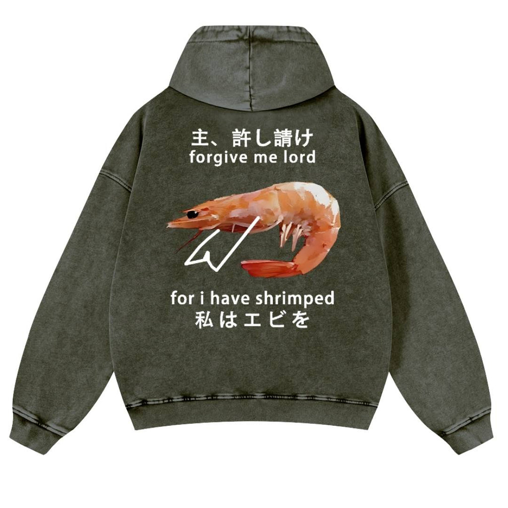 I Have Shrimped Vintage Washed Cotton Back Art Hoodie