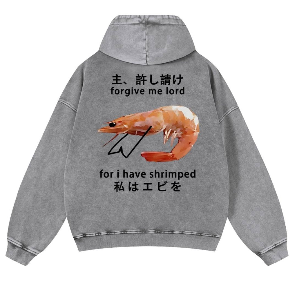 I Have Shrimped Vintage Washed Cotton Back Art Hoodie